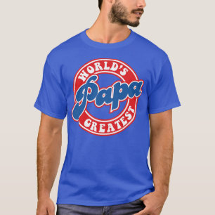 Fathers Day Worlds Greatest Papa  T-Shirt