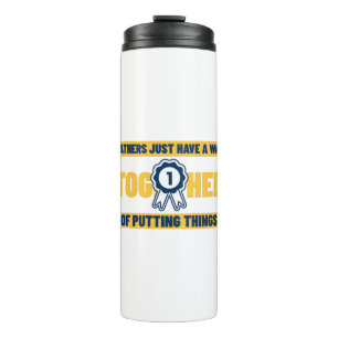 Fathers Just Have A Way  Thermal Tumbler