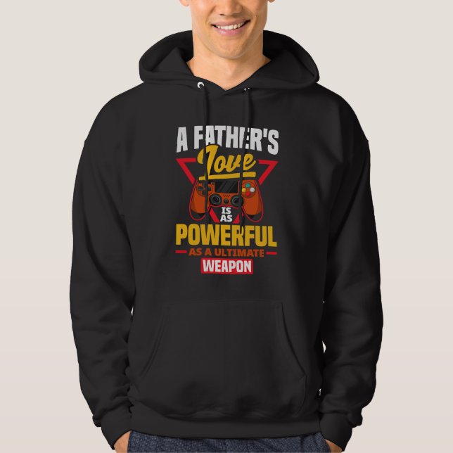 Fathers Love Powerful Fathers Day Gamer Hoodie (Front)
