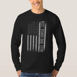 Father's Say Best Bonus Dad Ever With Us American T-Shirt