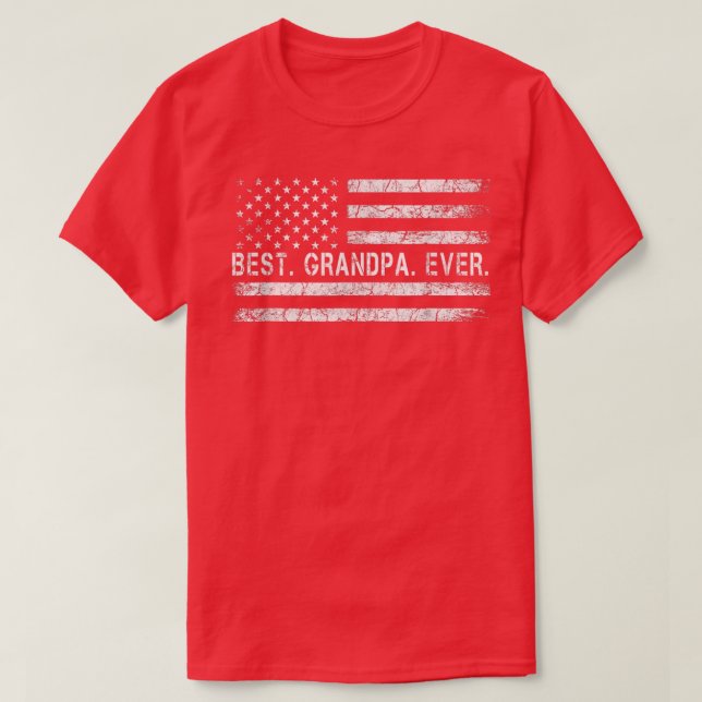 Fathers Say Best Grandpa Ever With US American Fla T-Shirt (Design Front)
