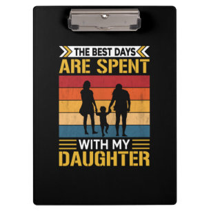 Father's The Best Days Are Spent With Daughters Clipboard