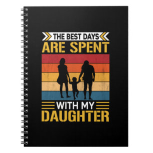 Father's The Best Days Are Spent With Daughters Notebook