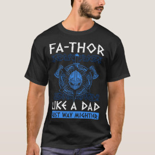 Fathor Like A Dad Just Way Mightier Father s Day T-Shirt