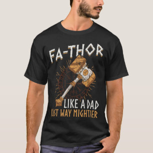 Fathor Like A Dad Just Way Mightier Father s Day T-Shirt