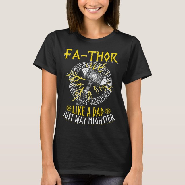 Fathor  Like A Dad Just Way Mightier Father s Day  T-Shirt (Front)