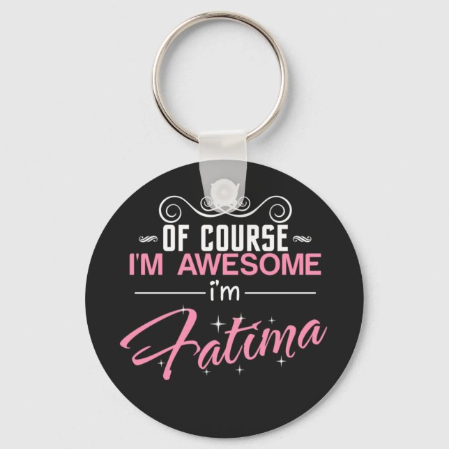 Fatima Of Course I'm Awesome I'm Fatima name Key Ring (Front)