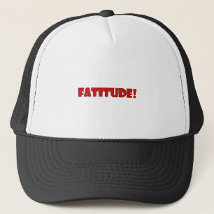 FATITUDE! TRUCKER HAT