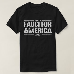 Fauci for AMERICA 2020 T-Shirt