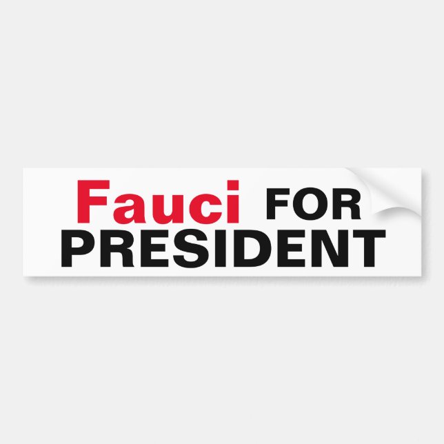 Fauci For President Bumper Sticker (Front)