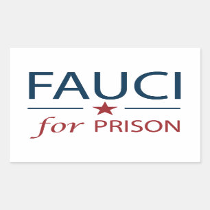 Fauci For Prison Anti Fauci Slogan   Rectangular Sticker