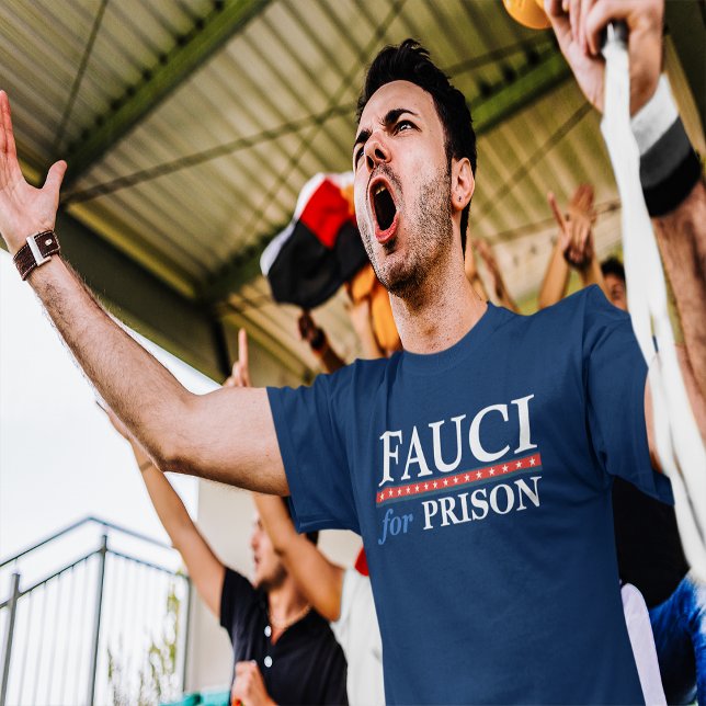 Fauci For Prison Anti Fauci T-Shirt (Creator Uploaded)