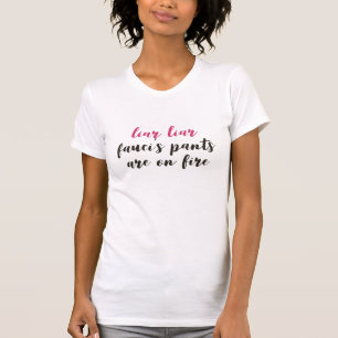 Fauci Lied liar liar Fauci’s pants on fire funny T-Shirt