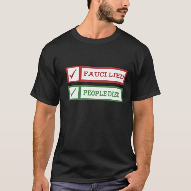 Fauci Lied People Died T-Shirt (Front)