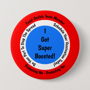 Fauci Ouchie Vaccination I Got Super Boosted  7.5 Cm Round Badge