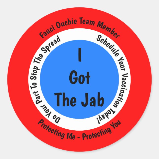 Fauci Ouchie Vaccination I Got The Jab Classic Round Sticker (Front)
