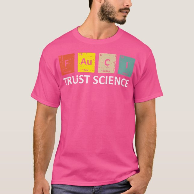 Fauci Trust Science Periodic Table - Team Doctor A T-Shirt (Front)
