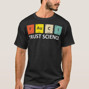 Fauci Trust Science Periodic Table  Team Doctor An T-Shirt