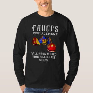 Fauci's Replacement Clown Dr Fauci Retirement Not  T-Shirt