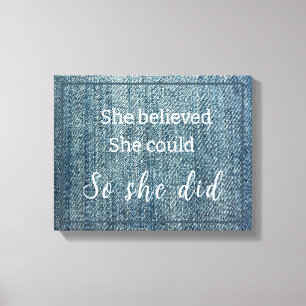 Faux Blue Jeans She believed Canvas Print