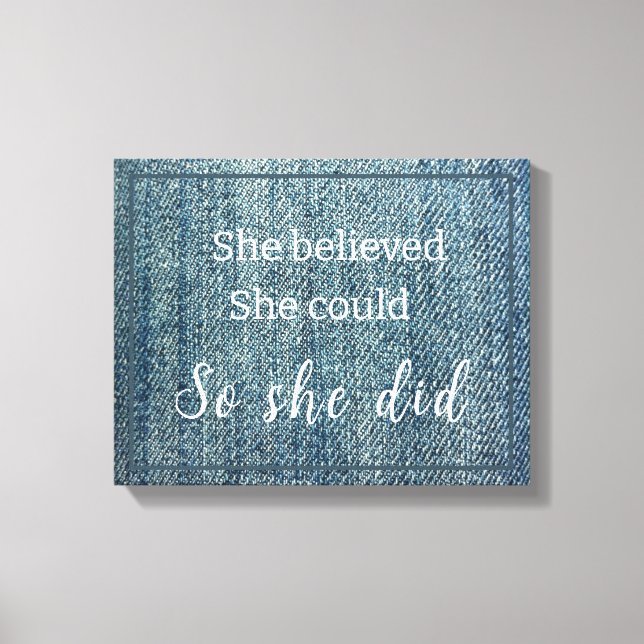 Faux Blue Jeans She believed Canvas Print (Front)