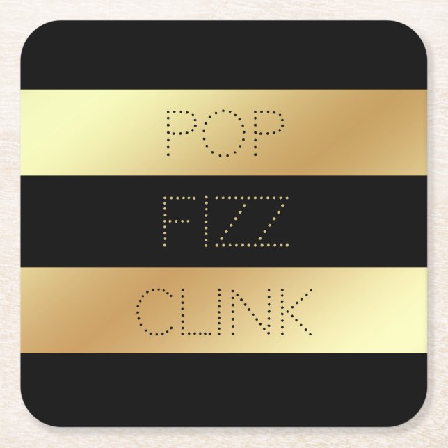 Faux Gold and Black Pop Fizz Clink | New Years Eve Square Paper Coaster (Front)
