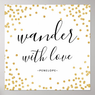 Faux Gold Confetti Wander with Love Poster