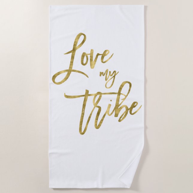 Faux Gold Love My Tribe Beach Towel (Front)