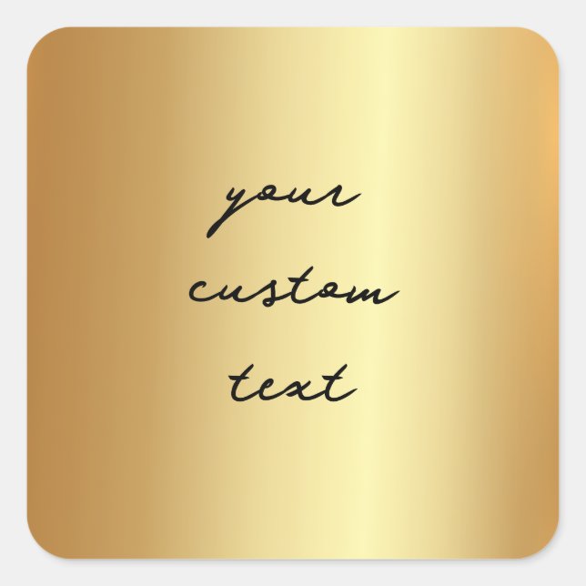 Faux Gold Your Custom Text Here Glamour Template Square Sticker (Front)