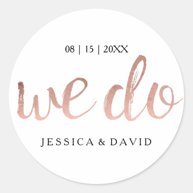Faux Rose Gold Foil We Do Classic Round Sticker (Front)