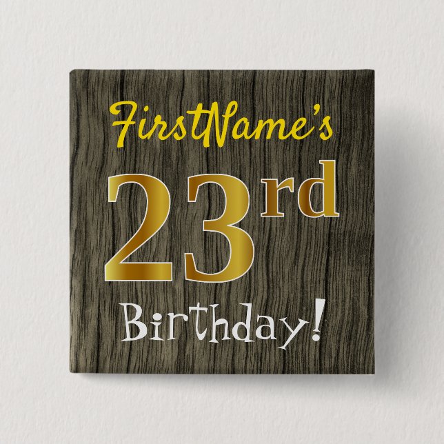 Faux Wood, Faux Gold 23rd Birthday + Custom Name 15 Cm Square Badge (Front)