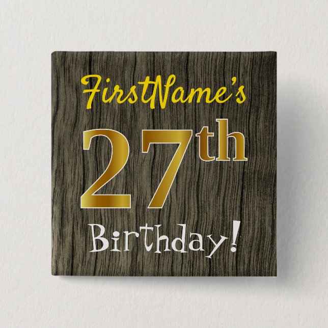Faux Wood, Faux Gold 27th Birthday + Custom Name 15 Cm Square Badge (Front)