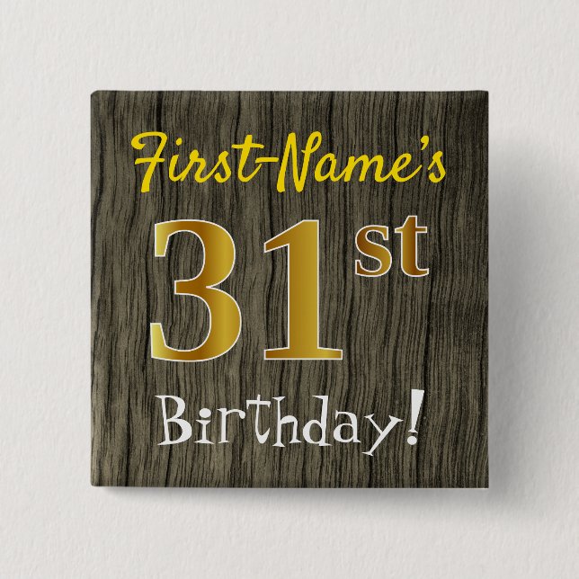 Faux Wood, Faux Gold 31st Birthday + Custom Name 15 Cm Square Badge (Front)