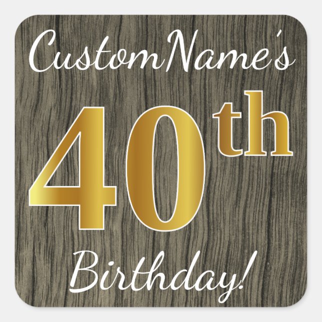 Faux Wood, Faux Gold 40th Birthday + Custom Name Square Sticker (Front)