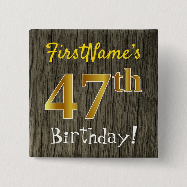 Faux Wood, Faux Gold 47th Birthday + Custom Name 15 Cm Square Badge (Front)