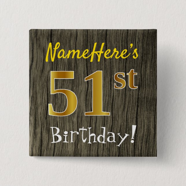 Faux Wood, Faux Gold 51st Birthday + Custom Name 15 Cm Square Badge (Front)