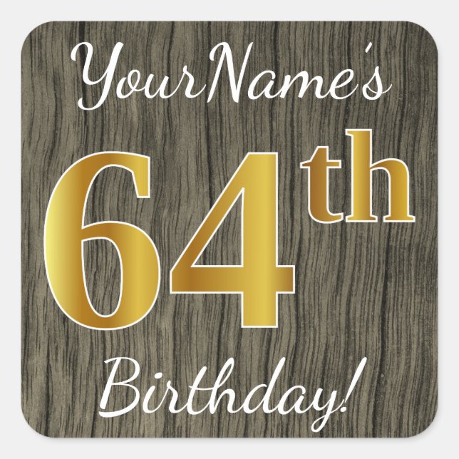 Faux Wood, Faux Gold 64th Birthday + Custom Name Square Sticker (Front)