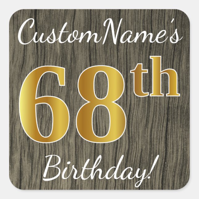 Faux Wood, Faux Gold 68th Birthday + Custom Name Square Sticker (Front)