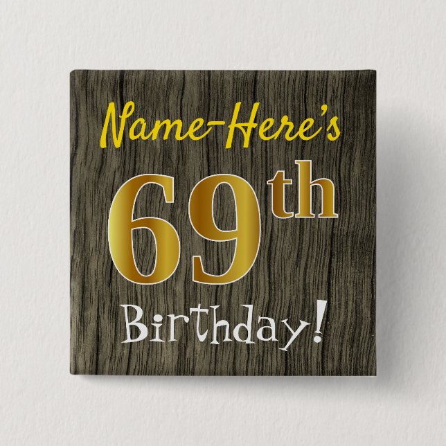 Faux Wood, Faux Gold 69th Birthday + Custom Name 15 Cm Square Badge (Front)