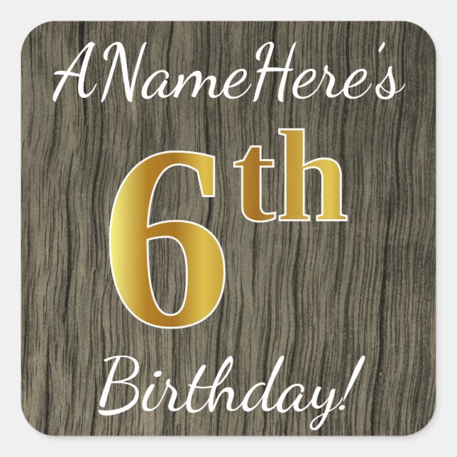 Faux Wood, Faux Gold 6th Birthday + Custom Name Square Sticker (Front)