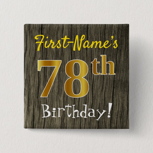 Faux Wood, Faux Gold 78th Birthday + Custom Name 15 Cm Square Badge (Front)