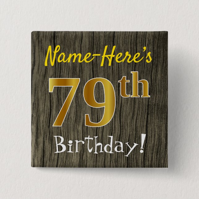 Faux Wood, Faux Gold 79th Birthday + Custom Name 15 Cm Square Badge (Front)