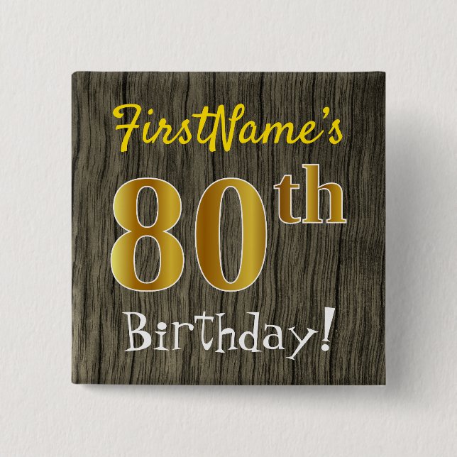 Faux Wood, Faux Gold 80th Birthday + Custom Name 15 Cm Square Badge (Front)