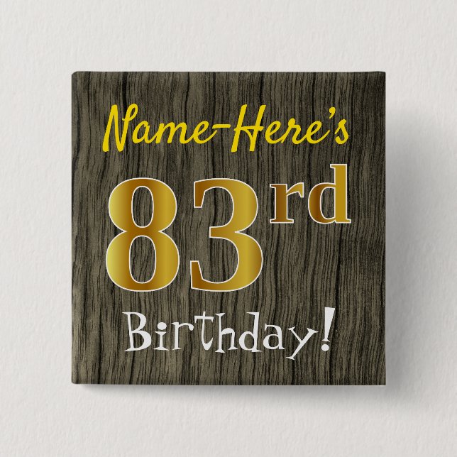 Faux Wood, Faux Gold 83rd Birthday + Custom Name 15 Cm Square Badge (Front)