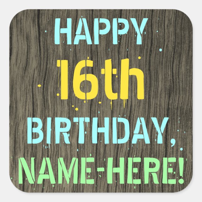 Faux Wood, Painted Text Look, 16th Birthday + Name Square Sticker (Front)