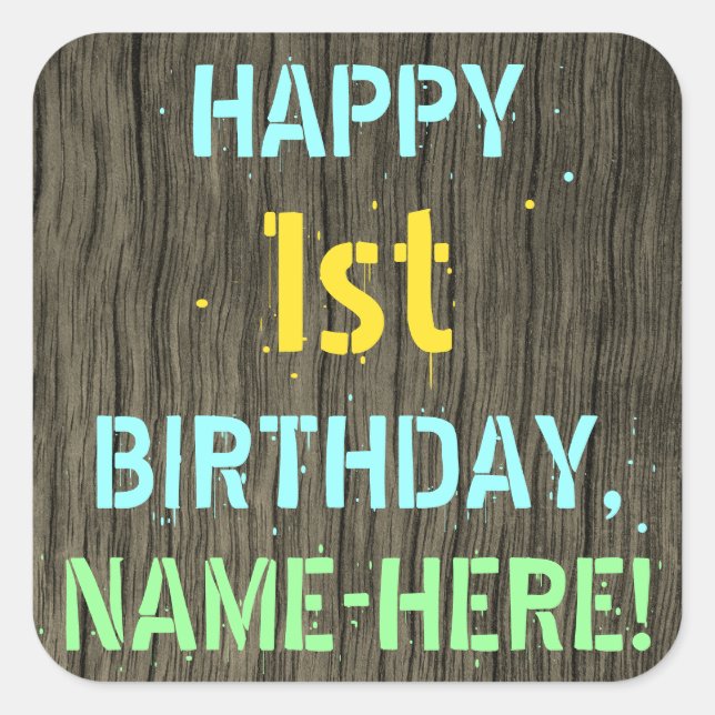 Faux Wood, Painted Text Look, 1st Birthday + Name Square Sticker (Front)