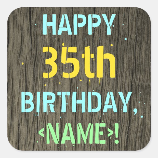 Faux Wood, Painted Text Look, 35th Birthday + Name Square Sticker (Front)