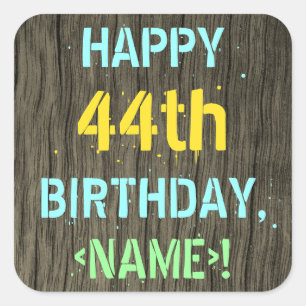 Faux Wood, Painted Text Look, 44th Birthday + Name Square Sticker