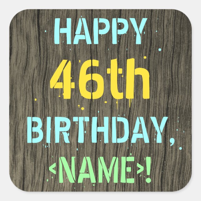 Faux Wood, Painted Text Look, 46th Birthday + Name Square Sticker (Front)