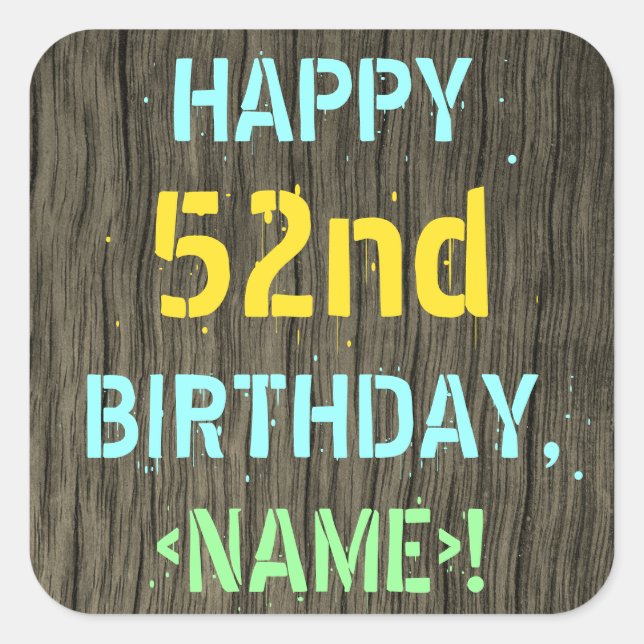 Faux Wood, Painted Text Look, 52nd Birthday + Name Square Sticker (Front)